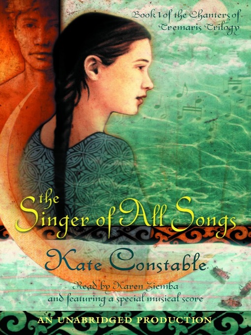 Title details for The Singer of All Songs by Kate Constable - Available